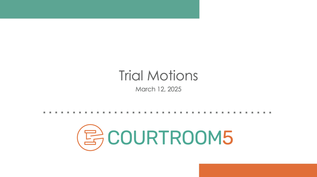 2025-03-12 Trial Motions