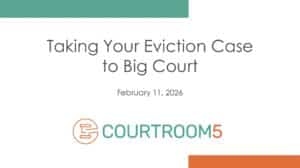 Taking Your Eviction Case to Big Court