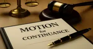 Navigating Court Delays: Filing a Motion for Continuance
