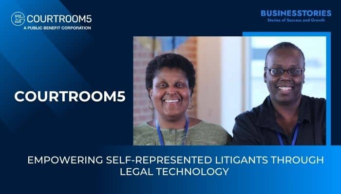 Businesstories Features Courtroom5's Mission to Empower Self-Represented Litigants