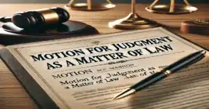 Challenging Insufficient Evidence: Filing a Motion for Judgment as a Matter of Law (JMOL)